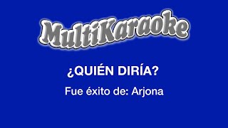 ¿Quién Diría  Multikaraoke  Fue Éxito de Arjona [upl. by Ymac276]