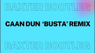 Caan Dun Busta Bootleg Mix [upl. by Boyes419]