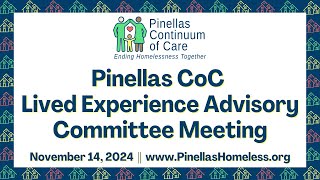 Pinellas CoC Lived Experience Advisory Committee Meeting  November 14 2024 [upl. by Atyekram]