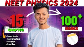 These 15 Chapters Give you 100 Marks in Physics NEET2024🔥How to score 100in Physics easily [upl. by Jenkel122]