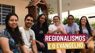 Regionalismos e o Evangelho  Se liga no Sinal [upl. by Eiryt]