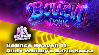 Bounce Heaven 11 with Andy Whitby x Dario Rossi [upl. by Lekram83]