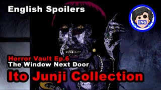 💀 Horror Vault Ep6  The Window Next Door  Ito Junji Collection  SPOIL1923  English [upl. by Aldous]