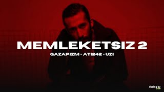 Gazapizm  Memleketsiz ft Ati242  Uzi [upl. by Grove]