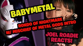 BABYMETAL  Rondo of Nightmare w Mischiefs of Metal Gods Intro  ROADIE REACTION [upl. by Claudell]