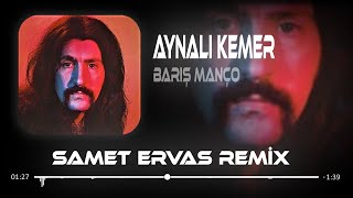 Barış Manço  Aynalı Kemer  Samet Ervas amp Berk Polat Remix  Sabah Yeli Ilgıt Ilgıt Eserken [upl. by Kristine]