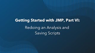 Getting Started with JMP Redoing an Analysis and Saving Scripts [upl. by Brunhilda417]