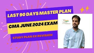 CMA June 2024 CRAZY  90 Day Study Plan with 2x Revision Dont Miss Out [upl. by Silliw]