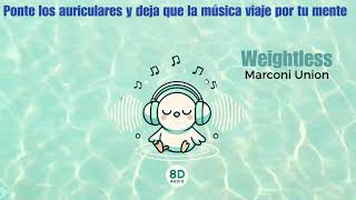 🎧 Weightless Marconi Union 8D  Calma tu Mente Canción Más Relajante del Mundo  Libre Copyright [upl. by Judith]