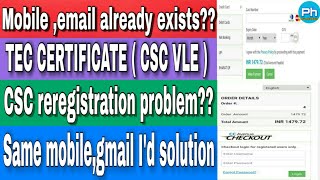 Tec certificate mobile no email ID already exists  Tec registration in csc certificate CSC VLE tec [upl. by Aniraad943]