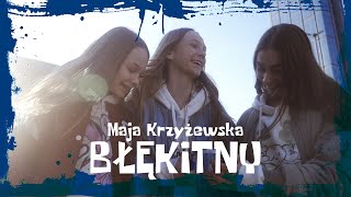 Maja Krzyżewska  Błękitny Official Music Video [upl. by Ztnahc196]