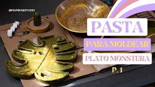 Tutorial Pasta para moldear secado al aire  Plato Monstera [upl. by Bernhard352]