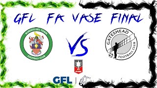 GFL FA VASE FINAL  BURGESS HILL TOWN VS GATESHEAD [upl. by Hserus]