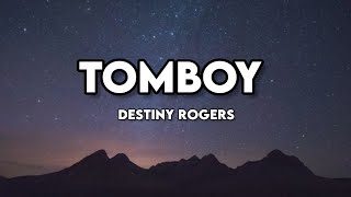 Destiny Rogers Tomboy Lyrics [upl. by Mommy]