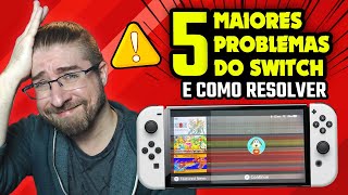 CINCO MAIORES problemas do Nintendo Switch e COMO RESOLVER [upl. by Tarrsus]