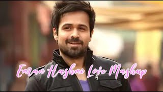 Emraan Hashmis Ultimate Love Songs Mashup  Romantic Hits amp Melodies [upl. by Yentrok192]