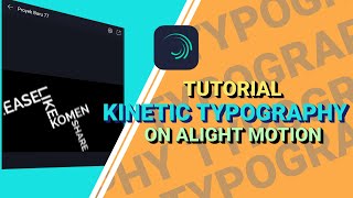 TUTORIAL  KINETIC TYPOGRAPHY  ALIGHT MOTION [upl. by Olvan792]