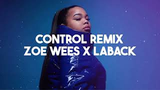 Control  Zoe Wees x Laback Remix 2024 [upl. by Enelie]