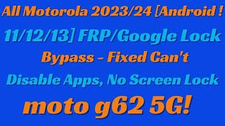 All Motorola 2023 Android 111213 FRPGoogle Lock Bypass Fixed Cant Disable Apps No Screen Lock [upl. by Acessej755]