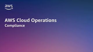 AWS Cloud Operations  Compliance  Amazon Web Services [upl. by Atiuqihc]