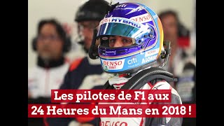 Les pilotes de F1 aux 24H du Mans 2018 [upl. by Yalonda]