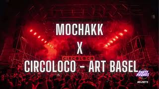 018 MOCHAKK  CIRCOLOCO MIAMI ART BASEL  DJ SET [upl. by Fauman]