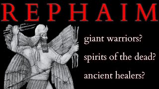 Who were the Rephaim Analysis of Ugaritic Phoenician and Biblical Sources to Solve this Mystery [upl. by Ormiston679]