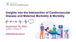 Insights into the Intersection of Cardiovascular Disease and Maternal Morbidity and Mortality [upl. by Gnot]