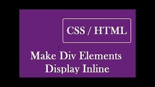 How To Make Div Elements Display Inline Using CSS [upl. by Clorinde]