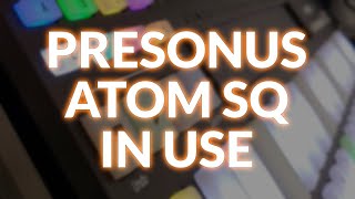 PreSonus ATOM SQ In Use [upl. by Oscar]