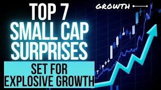 7 SmallCap Surprises Set for Explosive Growth in the Stock Market [upl. by Sylvester]