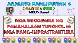 ARALING PANLIPUNAN 4  QUARTER 3 WEEK 7  MGA PROGRAMA NG PAMAHALAAN TUNGKOL SA IMPRASTRAKTURA [upl. by Amabil]