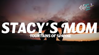 Fountains of Wayne  Stacys Mom Lyrics [upl. by Gabriello155]