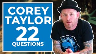 Corey Taylor Answers 22 Questions about Himself [upl. by Werdna]