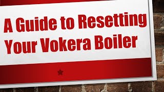 A Guide to Resetting Your Vokera Boiler [upl. by Ryle]