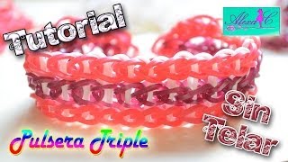 ♥ Tutorial Pulsera Triple de gomitas sin telar ♥ [upl. by Bryanty]