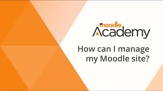 How can I manage my Moodle site 45 [upl. by Ahsenre636]