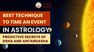 Best Technique To Time An Event In Astrology  Predictive Secrets Of Dasha amp Antardasha [upl. by Ragde866]