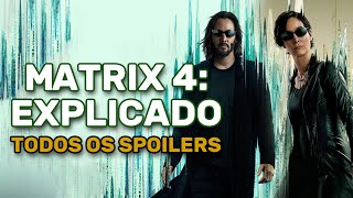 🟢MATRIX 4 RESURRECTIONS  quotExplicadoquot  quotExplicaçãoquot  Análise COM SPOILERS  Tudo de BOM e de RUIM [upl. by Aciraj]