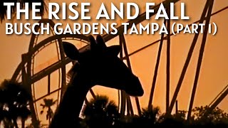 The Rise and Fall of Busch Gardens Tampa Part 1  A Complete History [upl. by Zetrok110]