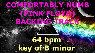 COMFORTABLY NUMB Pink Floyd Backing Track  64 bpm  Key of Bm [upl. by Aciemaj]