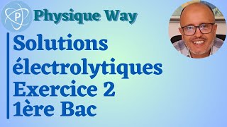 Les solutions électrolytiques  Exercice 2 1ère bac [upl. by Eibbob166]