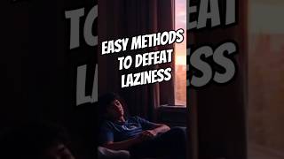 How to Overcome Laziness motivation selfimprovement [upl. by Derrek]