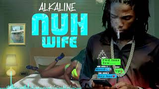 Alkaline  Nuh Wife Official Audio [upl. by Ora]