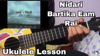 Nidari  Bartika Eam Rai  Ukulele Lesson [upl. by Menzies57]