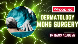 Mohs Micrographic Surgery  Dermatology  Dr Rams Medical Coding Academy [upl. by Peder78]