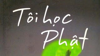 TÔI HỌC PHẬT  NGHĨ TỪ TRÁI TIM  BÁT NHÃ TÂM KINH  PHẦN 2 [upl. by Harmony]