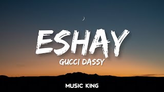 Gucci dassy  Eshay lyrics video Music King [upl. by Syck]