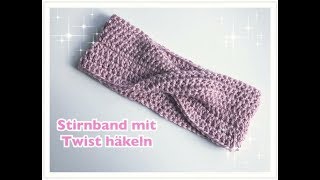 EINFACHES Stirnband mit TWIST häkeln  super für Anfänger geeignet [upl. by Netneuq199]