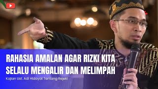 Ust Adi Hidayat Amalan Agar Rizki Kita Mengalir Setiap Saat [upl. by Cattima951]